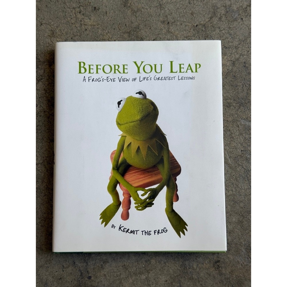 Before You Leap Kermit the Frog Hardcover Muppets Book Meredith Books 2006 Humor